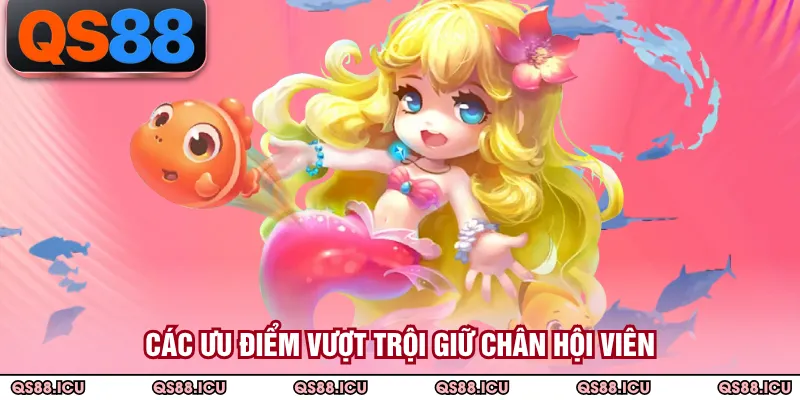 Các ưu điểm vượt trội giữ chân hội viên