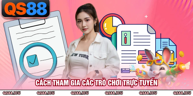 Cách tham gia các trò chơi trực tuyến